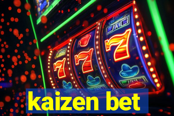 kaizen bet